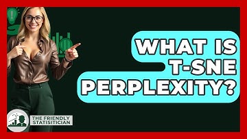 What Is T-SNE Perplexity? - The Friendly Statistician