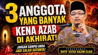 3 Anggota Ini Paling Banyak Allah Akan Tanya Di Akhirat Nanti | Dato' Ustaz Kazim Elias