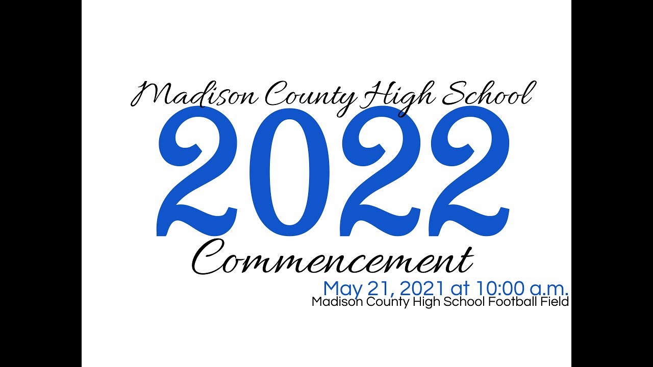 Madison County High School 2022 Commencement Ceremony - YouTube