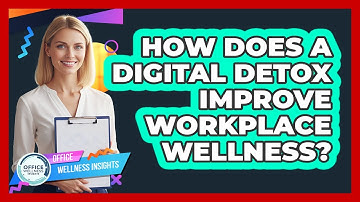 How Does A Digital Detox Improve Workplace Wellness? - Office Wellness Insights
