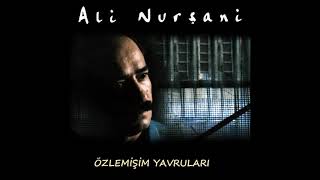 Aşık Ali Nurşani - Özlemişim Yavruları  ( N'olur N'olur ) ♪