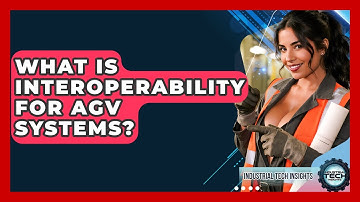 What Is Interoperability For AGV Systems? - Industrial Tech Insights