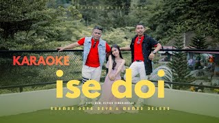 Karaoke ISE DOI - Mamad Delano ft Rahman Doya Doya - Lagu tapsel Terbaru
