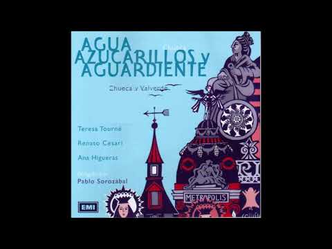 AGUA AZUCARILLOS Y AGUARDIENTE. FEDERICO CHUECA. (Pablo Sorozabal, dir)