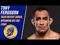 Tony Ferguson calls recent losses a blessing, expects to fight for another 10 years | MMA on ESPN