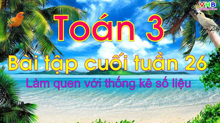 Bài tập cuối tuần 26 lớp 3 môn toán