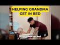 Helping Grandma Get In Bed 👵🏼❤️