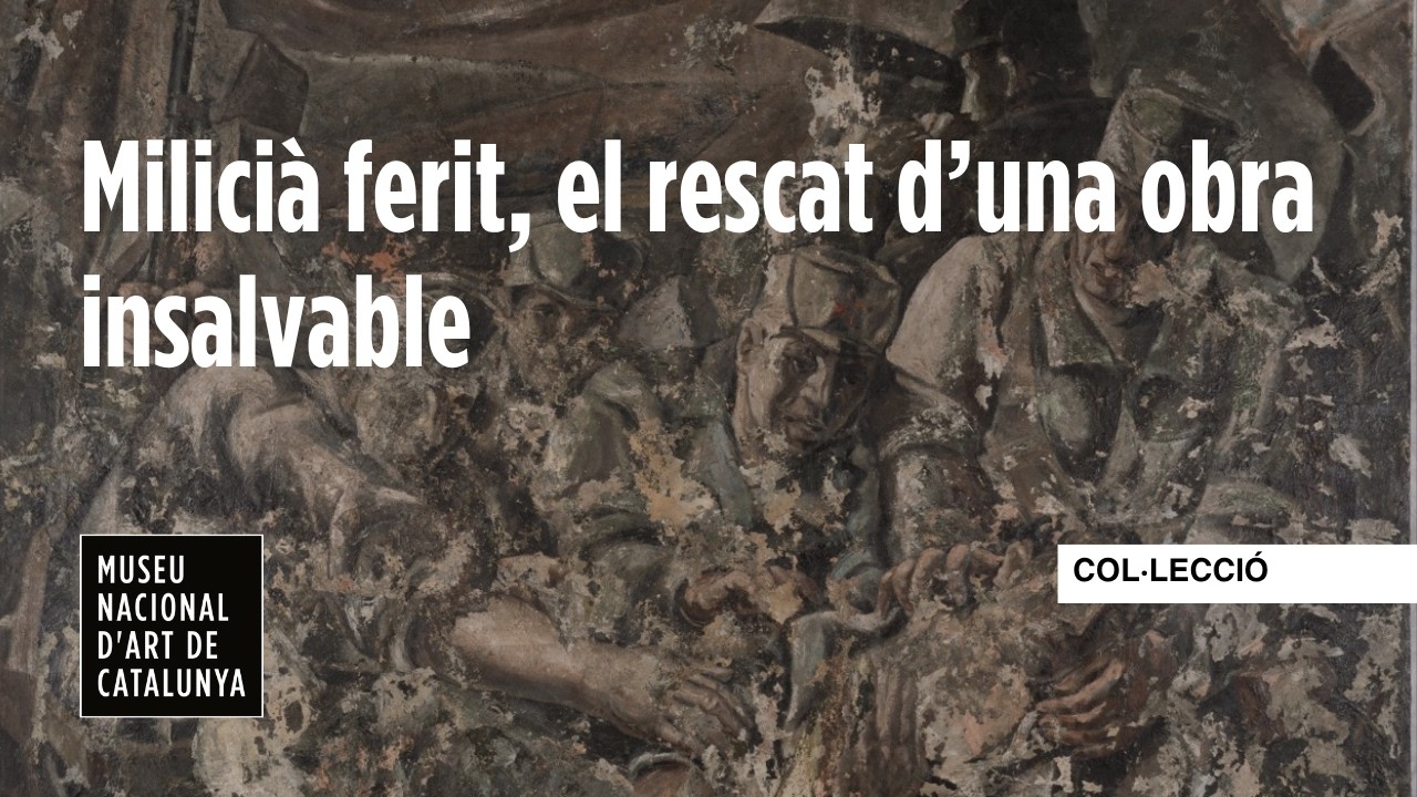 Milicià ferit, rescat d'una obra insalvable I MNAC