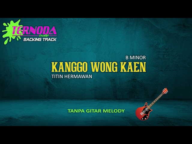 KANGGO WONG KAEN | TANPA GITAR MELODY | TITIN HERMAWAN class=