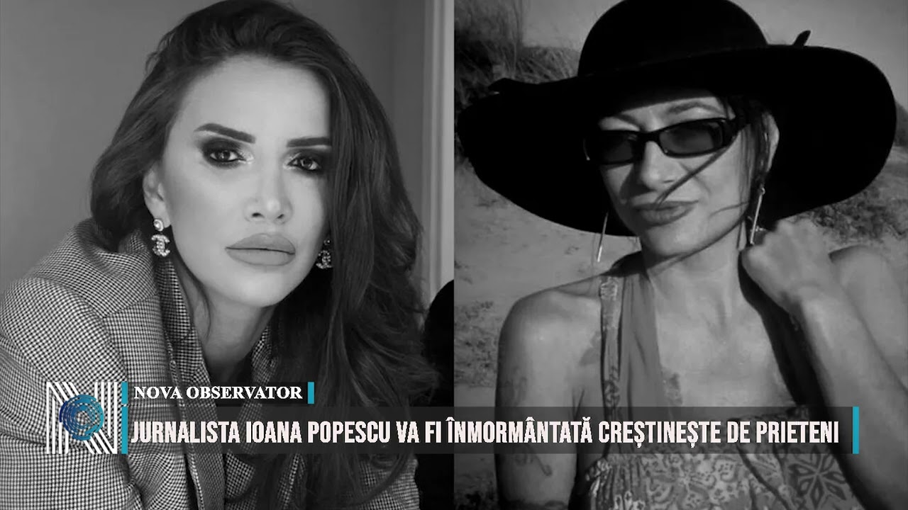 JURNALISTA IOANA POPESCU VA FI ÎNMORMÂNTATĂ CREȘTINEȘTE DE PRIETENI