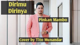 Dirimu Dirinya - Pinkan Mambo (Cover by Tito Munandar) // Lirik Video