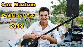 Can Mazlum Dediki Yok Yok 2019 Resimi