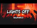 RajahWild - Lights Off (Lyrics)