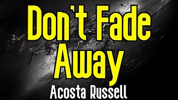 Don't Fade Away (KARAOKE) | Acosta Russell