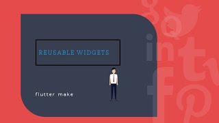 Flutter Make - Reusable Widgets - Code more clean && professional for well-organized code.