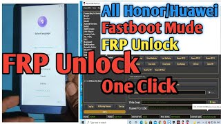 All Huaweihonor Frp Unlock Fasboot Mude One Click Free Tool 2021 100 Tested