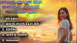 KUMPULAN LAGU NIAS NOSTALGIA HIST KEREN |HE'ANGI | TERPOPULER SEPANGJANG MASA