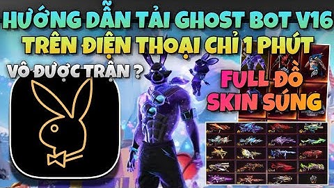 Hướng Dẫn Tải Ghost Bot V16 Mod Skin FF Ob51 Full Skin Súng | Hướng Dẫn Tải Xmodz Android Ob51