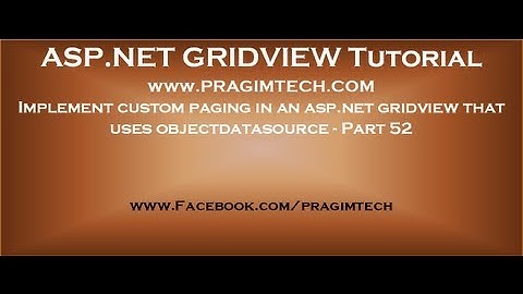 Implement custom paging in an asp.net gridview that uses objectdatasource - Part 52