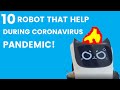 10 Robot That Help During Coronavirus Pandemic