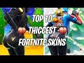 TOP 10 THICCEST FORTNITE CHARACTERS (NOT CLICKBAIT)