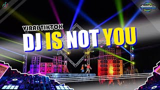 DJ IS NOT YOU TRAP VERSION COCOK BUAT CHECK SOUND TERBARU 2023