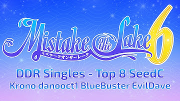Mistake on the Lake 6: DDR Singles - Top 8 Seed C (Krono, danooct1, BlueBuster, EvilDave)