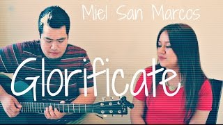 Glorificate - Miel San Marcos - Cover Acustico chords