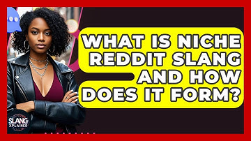 What Is Niche Reddit Slang And How Does It Form? - SlangXplained