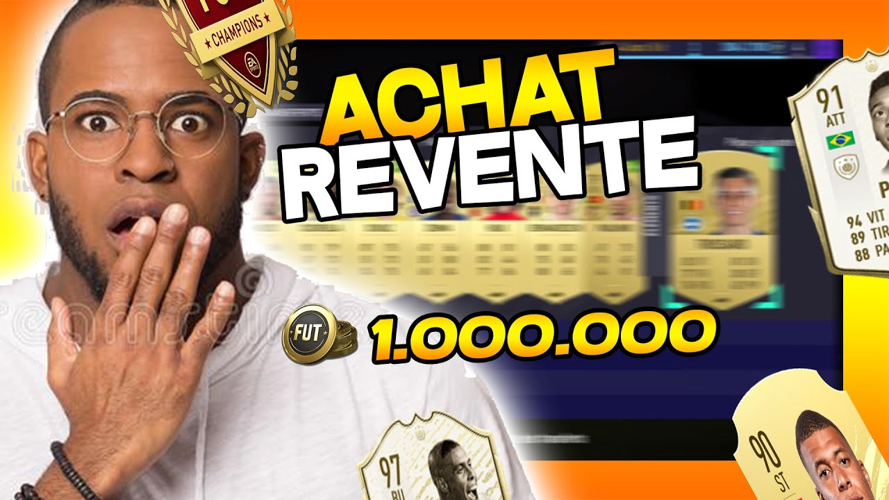 FUT 21 - ACHAT REVENTE PASSER DE 100K A 1 MILLIONS EN 1 SEMAINE
