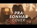 Dois é Par | Pra Sonhar COVER (Marcelo Jeneci)