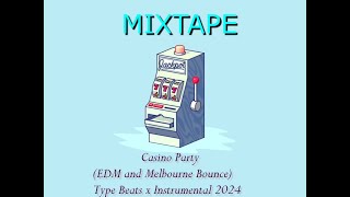 Mixtape - 9 Casino Party (EDM and Melbourne Bounce) Type Beats x Instrumental 2024 #edm #dj