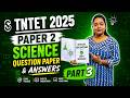 TNTET 2025 Paper 2 Science Question Paper with Detailed Answers &amp; Explanation | Part 3