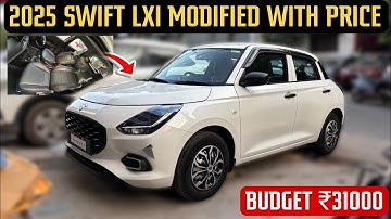 Maruti Suzuki Swift Lxi Modified With Price ✅ Swift 2025 Modification ✅ Swift Base To Top Modified ✅
