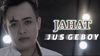 Jahat || Jus Geboy