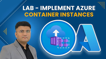 AZ-104 Lab b: Implement Azure Container Instances | Deploy Containers in Minutes
