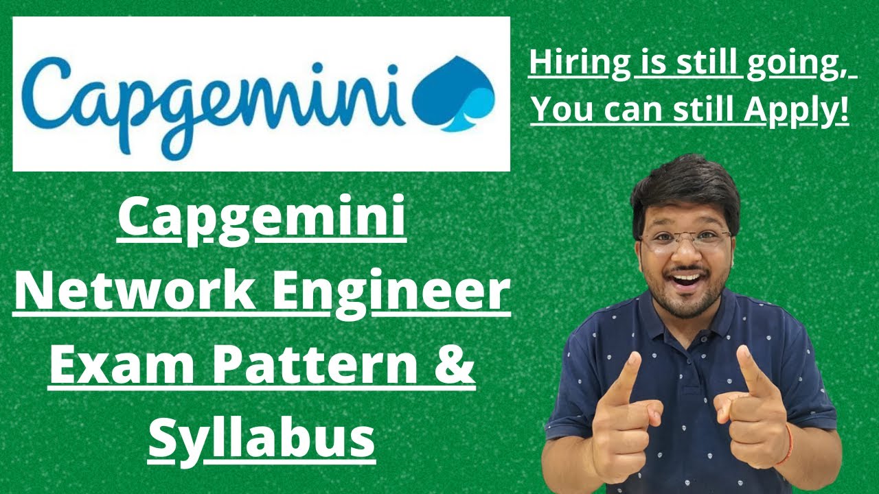 Capgemini Network Engineer Exam Pattern & Syllabus Capgemini is Still