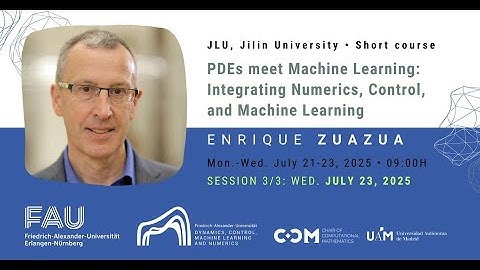 Course (3/3): PDEs Meet Machine Learning: Integrating Numerics, Control, and Machine Learning