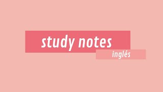 STUDY NOTES/Cómo hacer apuntes simples para tus clases de inglés/