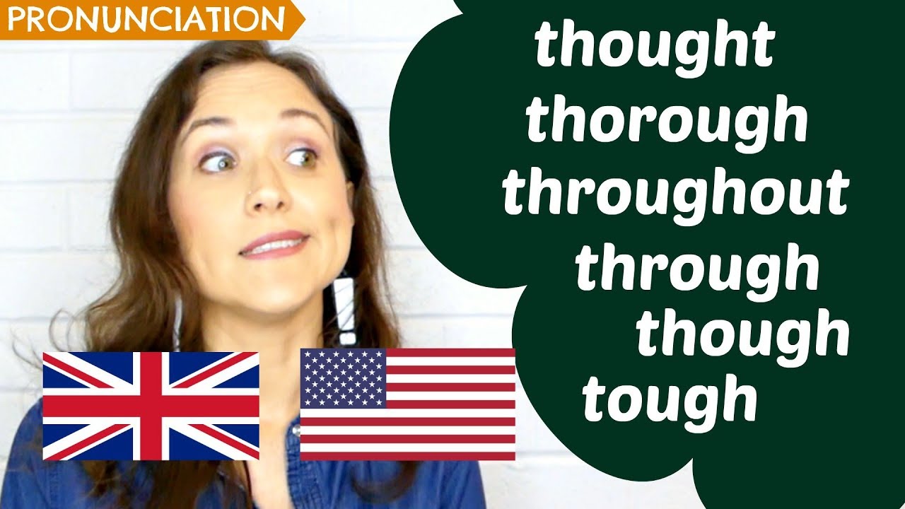 How To Pronounce Through Tough Thorough Thought Though Throughout Uk Us Pronunciation Youtube