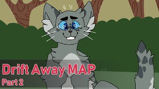 Drift Away MAP Part 2