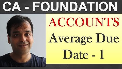 CA FOUNDATION ACCOUNTS -AVERAGE DUE DATE - 1