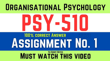 PSY510 Assignment 1 Solution Fall 2023 | Organizational Psychology Assignment 1 fall 2023 | VU
