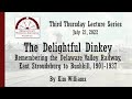 The Delightful Dinkey - Remembering the Delaware Valley Railway, East Stroudsburg to Bushkill