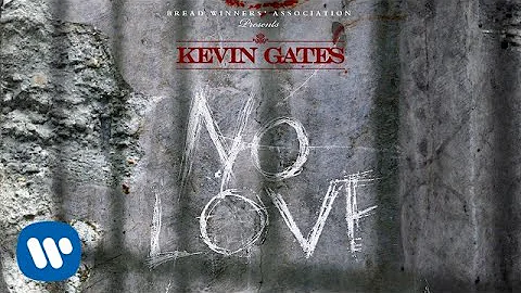 Kevin Gates - No Love [Official Audio]