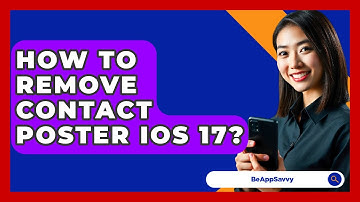How To Remove Contact Poster iOS 17? - Be App Savvy