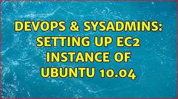 DevOps & SysAdmins: Setting up ec2 instance of ubuntu 10.04 (2 Solutions!!)