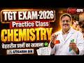 TGT EXAM-2026 | CHEMISTRY | PRACTICE CLASS | BY UTKARSH SIR