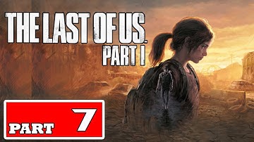 The Last Of Us Part I PS5 Gameplay Walkthrough Part 7 - Bloater