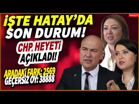 İşte Hatay'da son durum! CHP Heyeti açıkladı! Fark git gide eriyor!